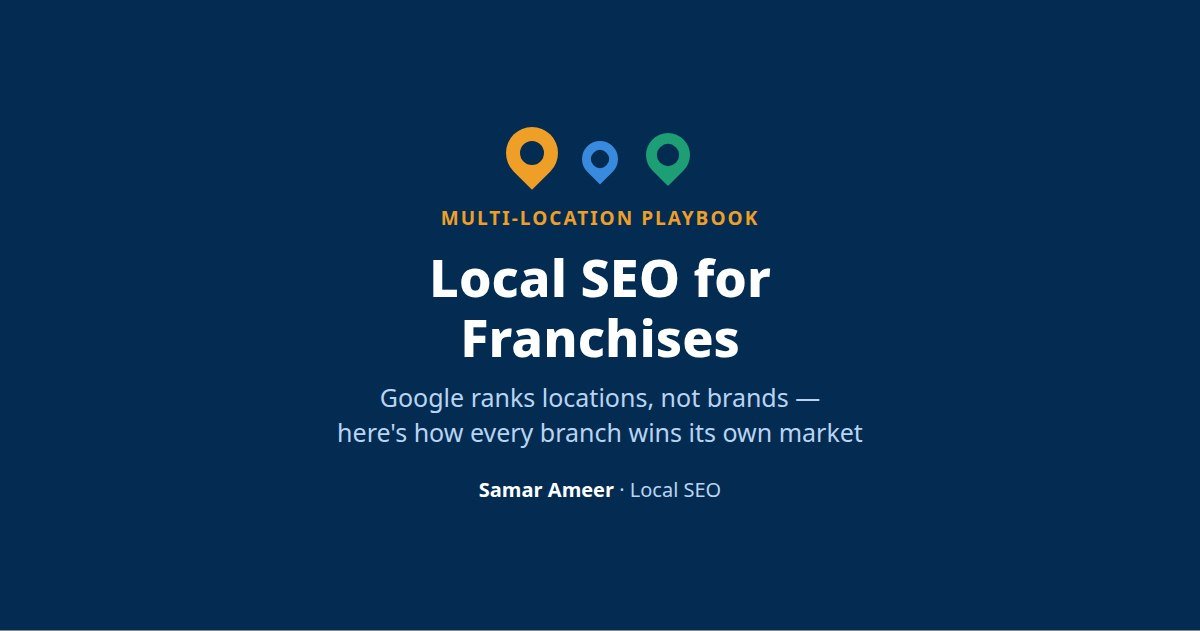 Local SEO for franchises — how to rank every location on Google Maps with its own profile, page and reviews